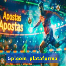 5p.com plataforma de jogos